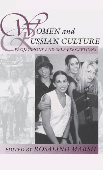 Women and Russian Culture: Projections and Self-Perceptions