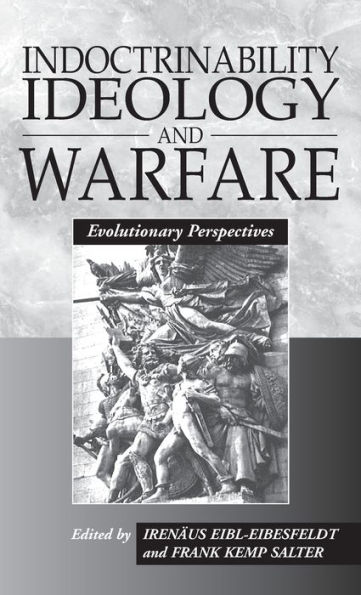 Indoctrinability, Ideology and Warfare: Evolutionary Perspectives / Edition 1