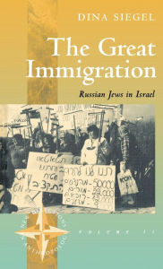 Title: The Great Immigration: Russian Jews in Israel, Author: Dina Siegel