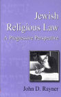 Jewish Religious Law: A Progressive Perspective