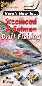 Title: Steelhead & Salmon Drift Fishing, Author: Bill Herzog