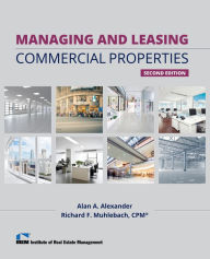 Title: Managing and Leasing Commercial Properties, 2nd Edition, Author: Richard Muhlebach