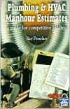 Title: Plumbing and HVAC Manhour Estimates: A Guide to Competitive Bidding, Author: Ray E. Prescher