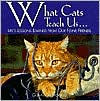 Title: What Cats Teach Us: Life's Lessons Learned from Our Feline Friends, Author: Glenn Dromgoole