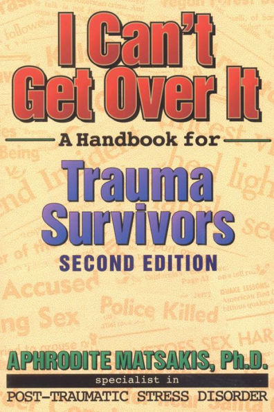 I Can't Get Over It: A Handbook for Trauma Survivors / Edition 2
