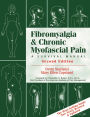 Fibromyalgia and Chronic Myofascial Pain: A Survival Manual
