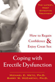 Title: Coping with Erectile Dysfunction: How to Regain Confidence and Enjoy Great Sex, Author: Barry W. McCarthy PhD