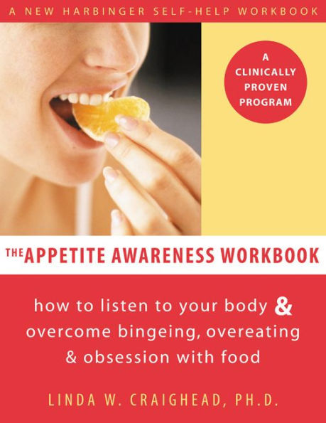 The Appetite Awareness Workbook: How to Listen to Your Body and Overcome Bingeing, Overeating, and Obsession with Food