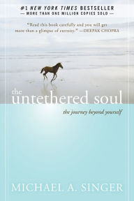 Title: The Untethered Soul: The Journey Beyond Yourself, Author: Michael A. Singer