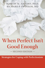 Never Good Enough How To Use Perfectionism To Your Advantage Without Letting It Ruin Your Life By Monica Ramirez Basco Ph D Paperback Barnes Noble