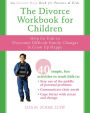 The Divorce Workbook for Children: Help for Kids to Overcome Difficult Family Changes and Grow Up Happy