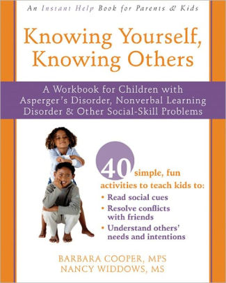 Aspergers Or Nvld Has Your Child Been >> Knowing Yourself Knowing Others A Workbook For Children With Aspergers Or Nvld Has Your Child Been >> Knowing Yourself Knowing Others A Workbook For Children With