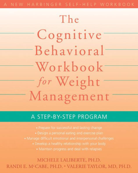 The Cognitive Behavioral Workbook for Weight Management: A Step-by-Step Program