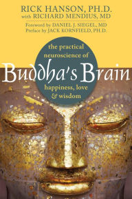 Title: Buddha's Brain: The Practical Neuroscience of Happiness, Love, and Wisdom, Author: Rick Hanson PhD