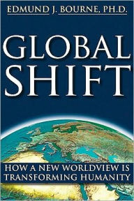 Title: Global Shift: How A New Worldview Is Transforming Humanity, Author: Edmund J. Bourne