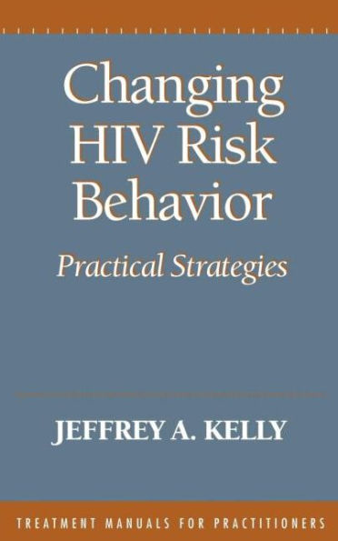 Changing HIV Risk Behavior: Practical Strategies