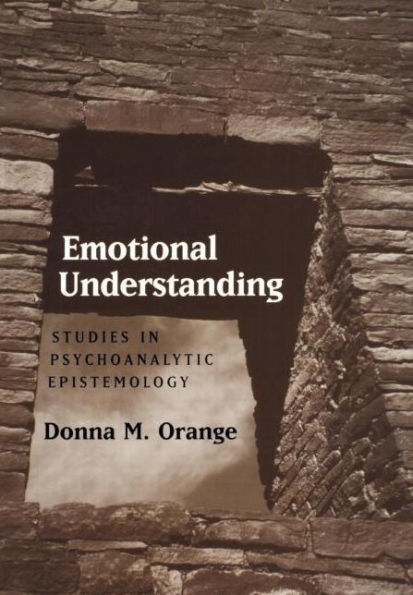 Emotional Understanding: Studies in Psychoanalytic Epistemology / Edition 1