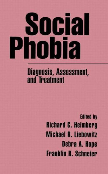 Social Phobia: Diagnosis, Assessment, and Treatment