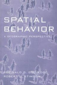 Title: Spatial Behavior: A Geographic Perspective, Author: Reginald G. Golledge PhD