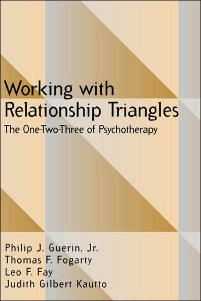 Working with Relationship Triangles: The One-Two-Three of Psychotherapy / Edition 1