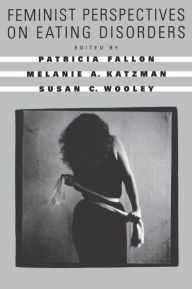 Title: Feminist Perspectives on Eating Disorders, Author: Patricia Fallon Phd