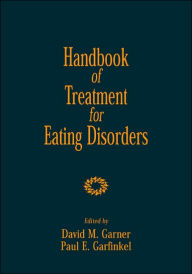 Title: Handbook of Treatment for Eating Disorders / Edition 2, Author: David M. Garner Phd