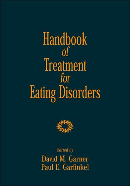 Handbook of Treatment for Eating Disorders / Edition 2