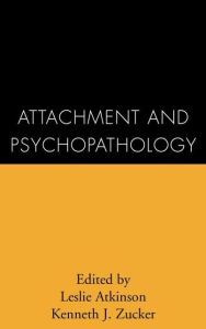 Title: Attachment and Psychopathology, Author: Leslie Atkinson PhD