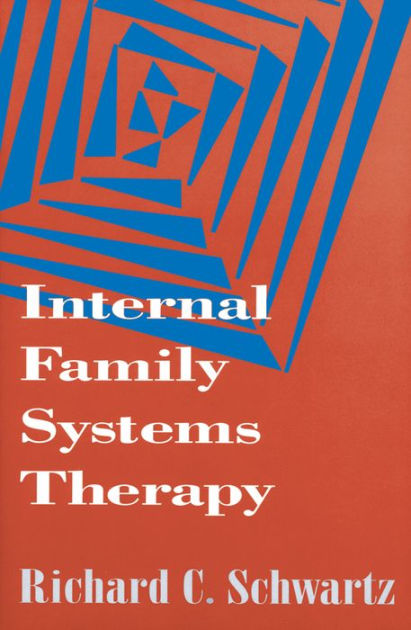 Internal Family Systems Therapy / Edition 1 by Richard C. Schwartz PhD ...