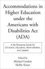 Accommodations in Higher Education under the Americans with Disabilities Act: A No-Nonsense Guide for Clinicians, Educators, Administrators, and Lawyers