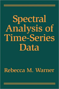 Title: Spectral Analysis of Time-Series Data, Author: Rebecca M. Warner PhD