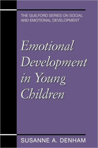 Title: Emotional Development in Young Children / Edition 1, Author: Susanne A. Denham PhD