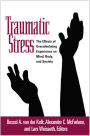 Traumatic Stress: The Effects of Overwhelming Experience on Mind, Body, and Society