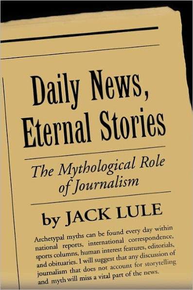 Daily News, Eternal Stories: The Mythological Role of Journalism