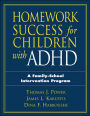 Homework Success for Children with ADHD: A Family-School Intervention Program