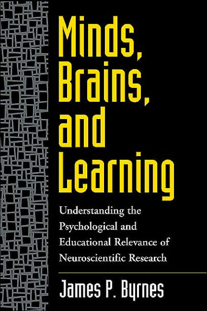 Minds, Brains, and Learning: Understanding the Psychological and ...