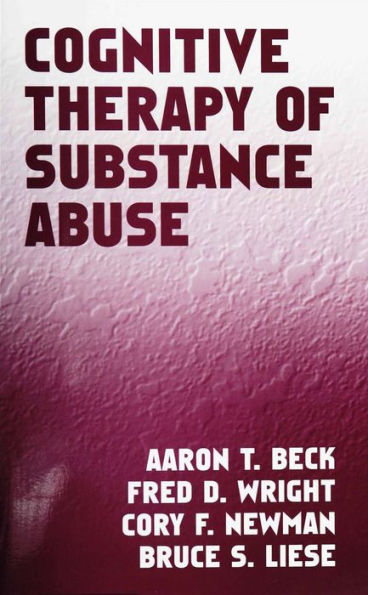 Cognitive Therapy of Substance Abuse / Edition 1