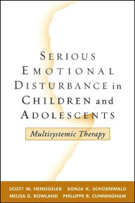 Title: Serious Emotional Disturbance in Children and Adolescents: Multisystemic Therapy, Author: Scott W. Henggeler PhD