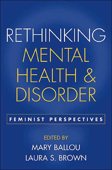 Rethinking Mental Health and Disorder: Feminist Perspectives