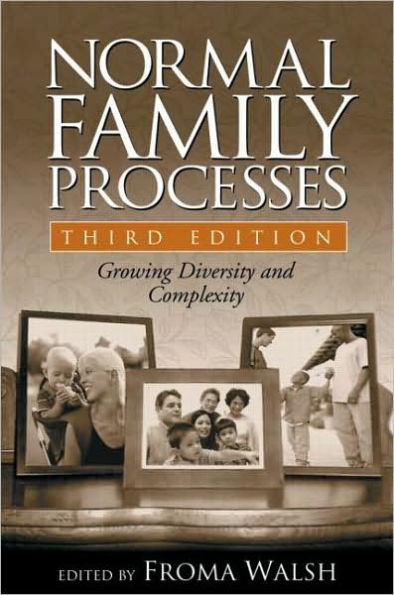 Normal Family Processes, Third Edition: Growing Diversity and Complexity / Edition 3