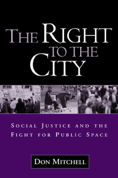 The Right to the City: Social Justice and the Fight for Public Space / Edition 1