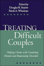 Treating Difficult Couples: Helping Clients with Coexisting Mental and Relationship Disorders / Edition 1