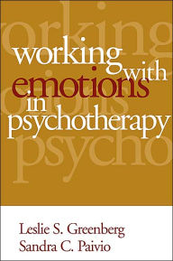 Title: Working with Emotions in Psychotherapy, Author: Leslie S. Greenberg PhD