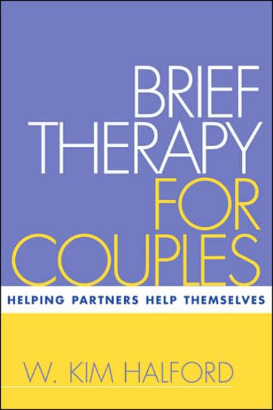 Brief Therapy for Couples: Helping Partners Help Themselves