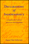 Declarations of Independency in Eighteenth-Century American Autobiography / Edition 1