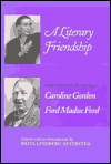 Literary Friendship: Correspondence Caroline Gordon Ford Madox Ford