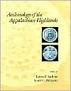 Archaeology Of The Appalachian Highlands / Edition 1
