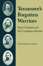 Tennessee's Forgotten Warriors: Frank Cheatham and His Confederate Division