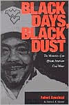 Title: Black Days, Black Dust: The Memories Of An African American Coal Miner, Author: Robert Armstead