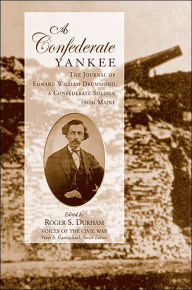 Title: A Confederate Yankee: Journal Of Edward William Drummond, Author: Roger S. Durham